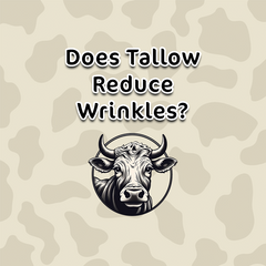 Does Tallow Reduce Wrinkles? Exploring the Anti-Aging Benefits